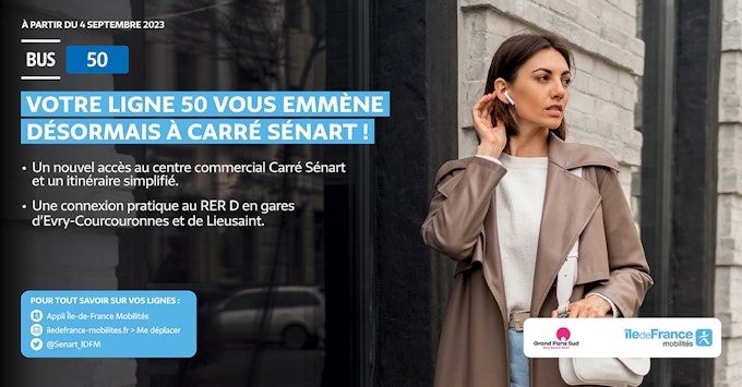 A partir du 4 septembre, votre ligne 50 vous emmène désormais à Carré Sénart! Un nouvel accès au centre commercial Carré Sénart et un itinéraire simplifié., une connexion pratique au RER D en gares d'Evry-Courcouronnes et de Lieusaint. Pour tout savoir sur vos lignes: appli Ile-de-france Mobilités, iledefrance-mobilites.fr Me Déplacer, twitter @Senart_IDFM