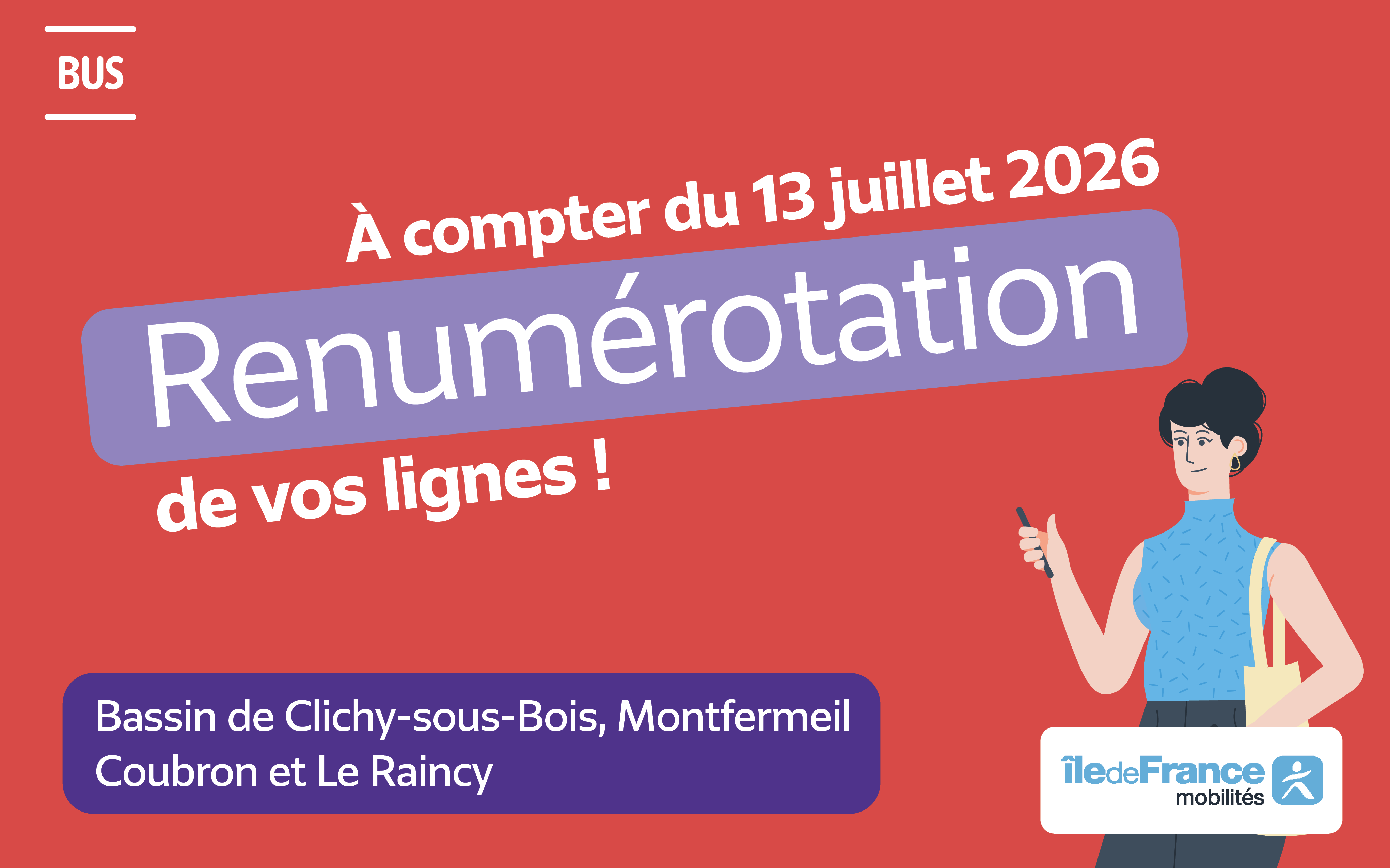 Visuel à la charte Île-de-France Mobilités concernant la renumérotation sur le Bassin de Clichy-sous-Bois, Montfermeil, Coubron et Le Raincy du territoire Marne-et-Brie à compter du 13 juillet 2026