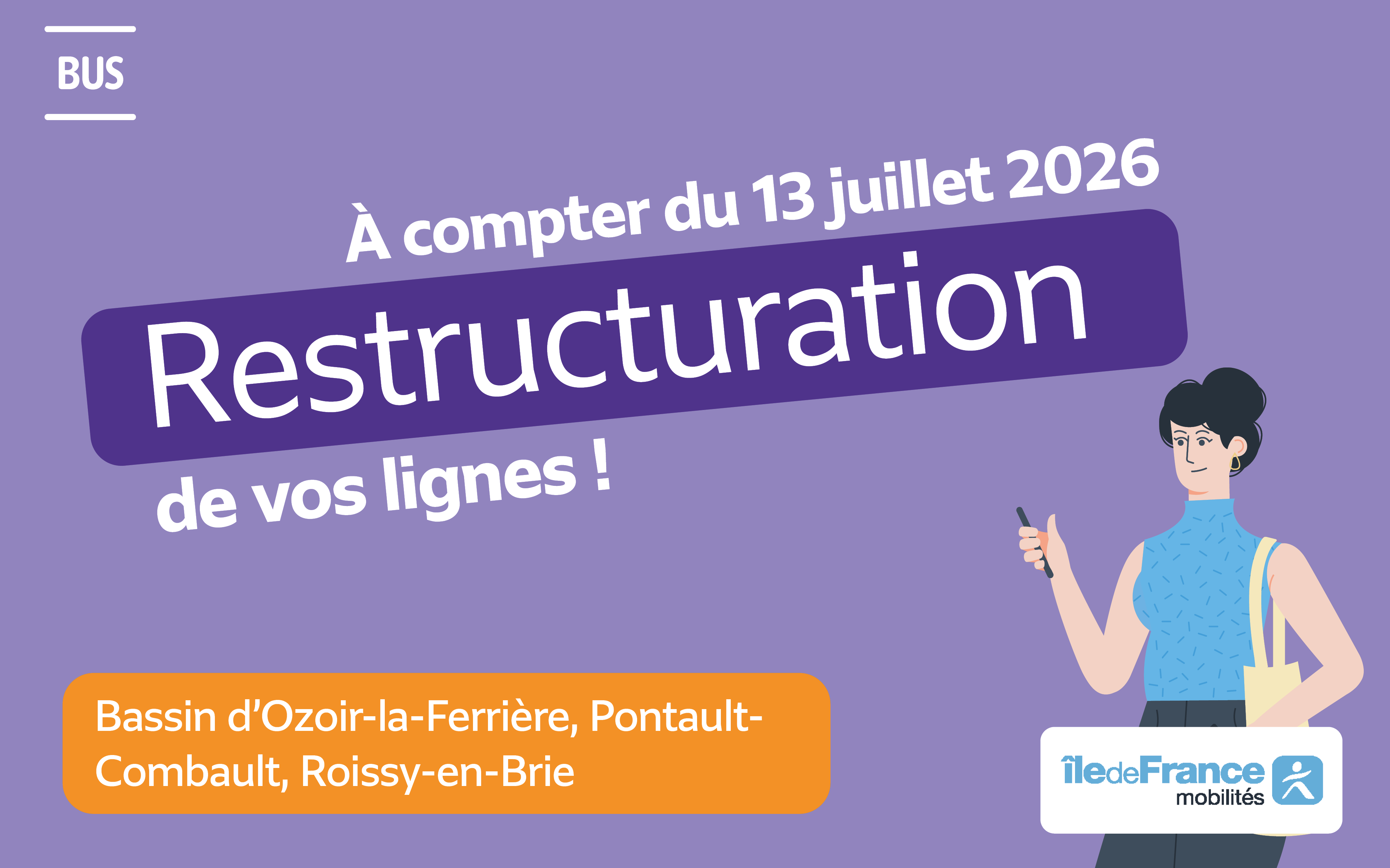 Visuel à la charte Île-de-France Mobilités concernant la renumérotation sur le Bassin d'Ozoir-la-Ferrière, Pontault-Combault, Roissy-en-Brie du territoire Marne-et-Brie à compter du 13 juillet 2026